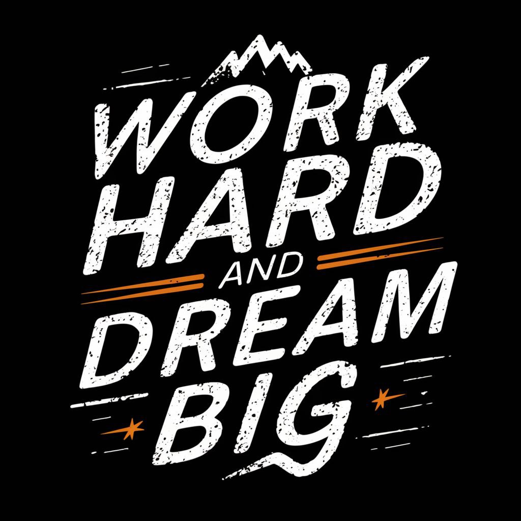 Мотивационный принт: Слоган "Трудись и мечтай"